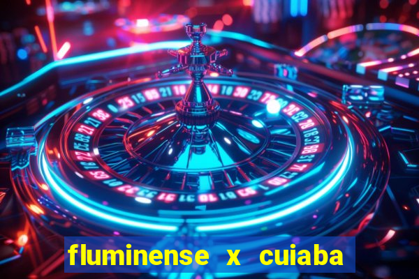 fluminense x cuiaba ao vivo